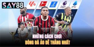 Năm Lưu Ý Sống Còn Khi Tham Gia Cá Cược Bóng Đá Ảo Say88