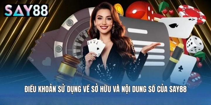 Bản Quyền Sở Hữu Trí Tuệ Và Nội Dung Số Tại Say88