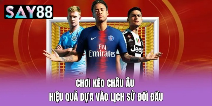 Cẩm Nang Kèo Châu Âu Say88 Dành Riêng Cho Người Mới