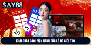 Giải mã sức hút từ hình thứcLô Đề Siêu Tốc Say88 cặp 2 số 