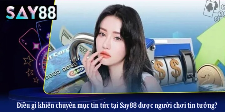 Cập Nhật Mọi Tin Tức Hot Nhất Về Nhà Cái Say88