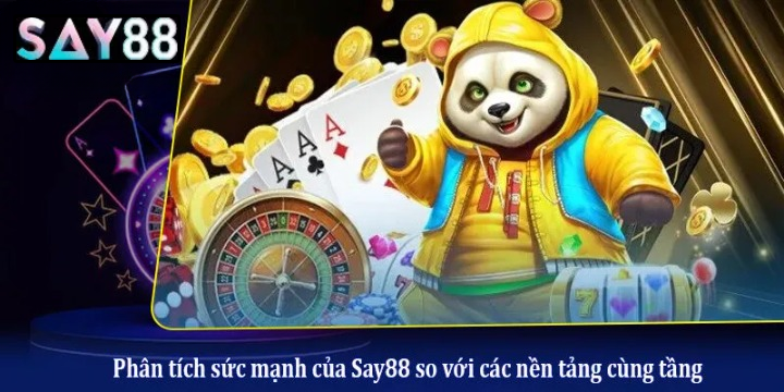 Những ưu điểm vượt trội tạo nên thương hiệu uy tín của Say88