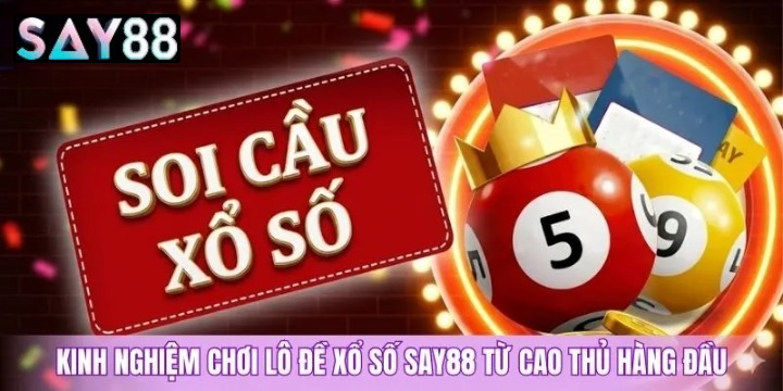 Vì Sao Xổ Số Say88 Lại Là Điểm Đến Hàng Đầu